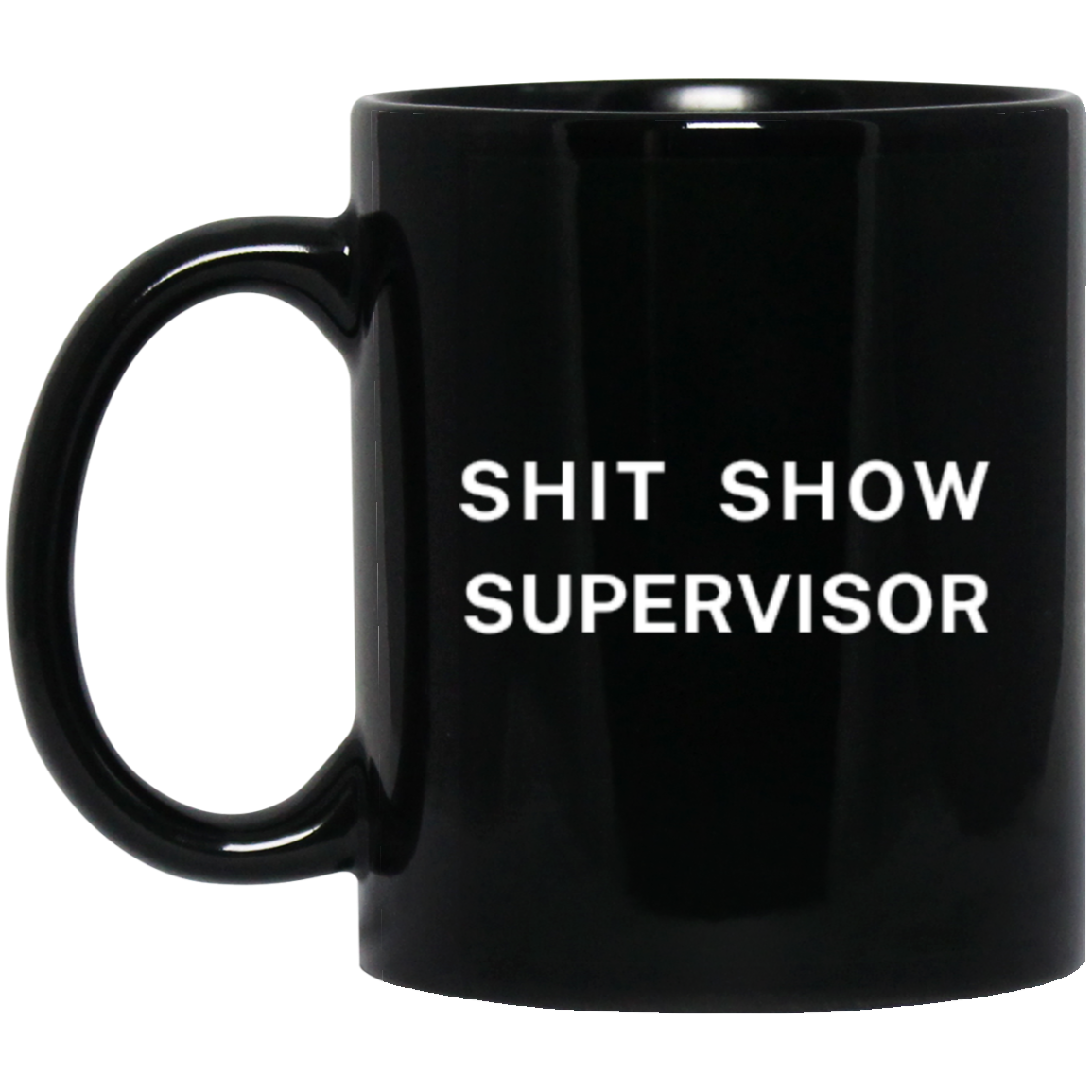 SHIT SHOW SUPERVISOR MUG