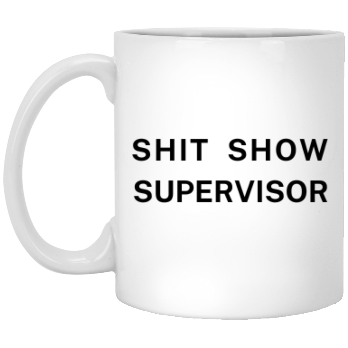 SHIT SHOW SUPERVISOR MUG