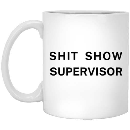 SHIT SHOW SUPERVISOR MUG